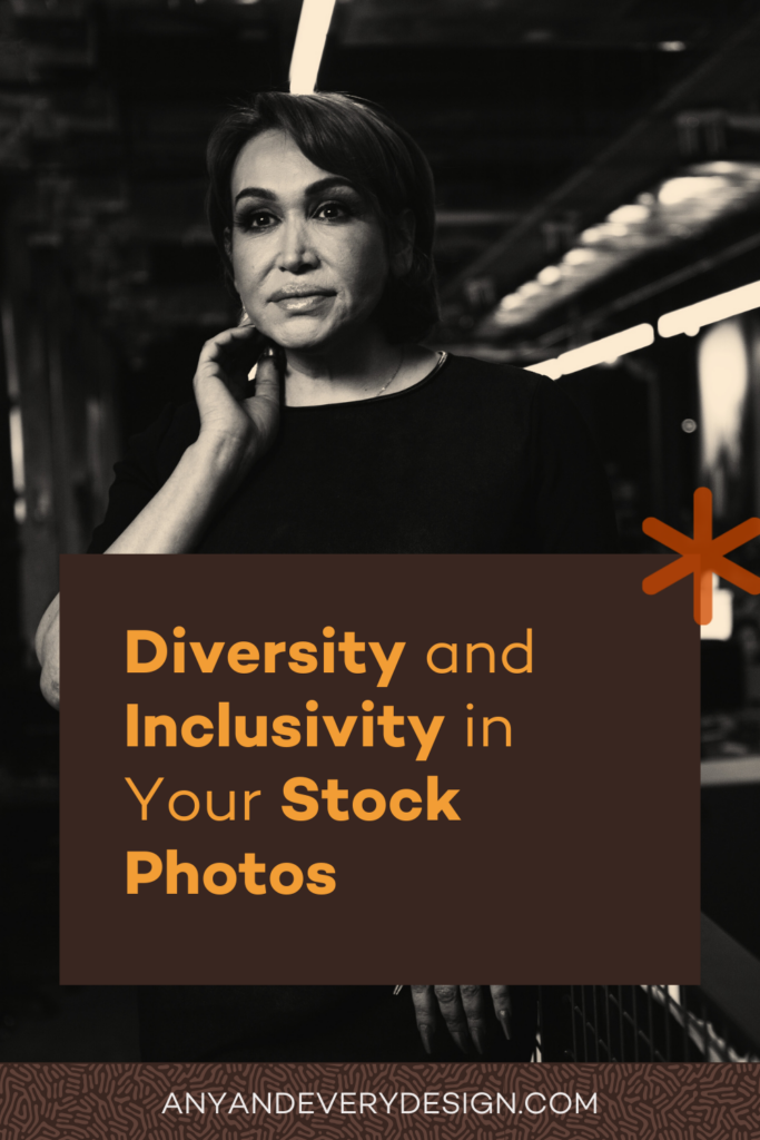 A text box reads "Diversity and Inclusivity in Your Stock Photos" and "anyandeverydesign.com" overlayed on a sepia toned photo of a person with dark eye shadow and a black shirt touching the side of their face and looking straight ahead