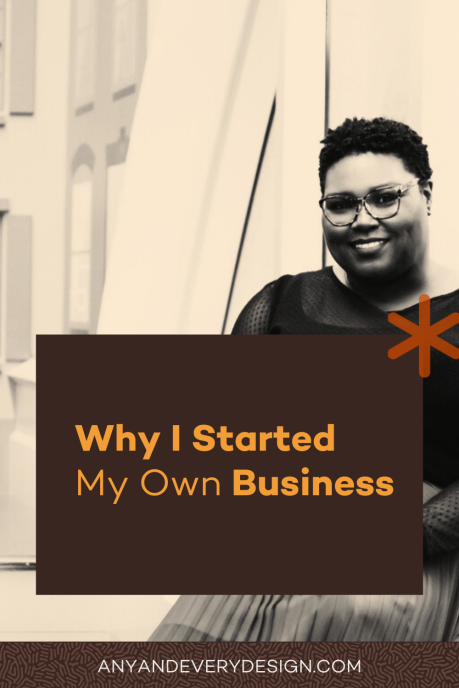 A text box reads "Why I started my own business" and "anyandeverydesign.com" overlayed on a sepia toned photo of Rhodesia wearing glasses and smiling